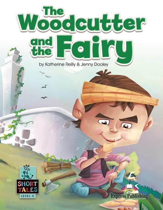 WOODCUTTER AND THE FAIRY, THE | 9781399210973 | REILLY, KATHERINE ; DOOLEY, JENNY