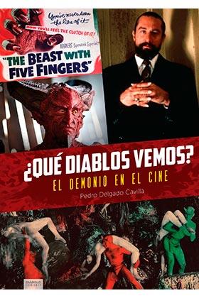 ¿QUÉ DIABLOS VEMOS? : EL DEMONIO EN EL CINE | 9788418320354 | DELGADO CAVILLA,PEDRO