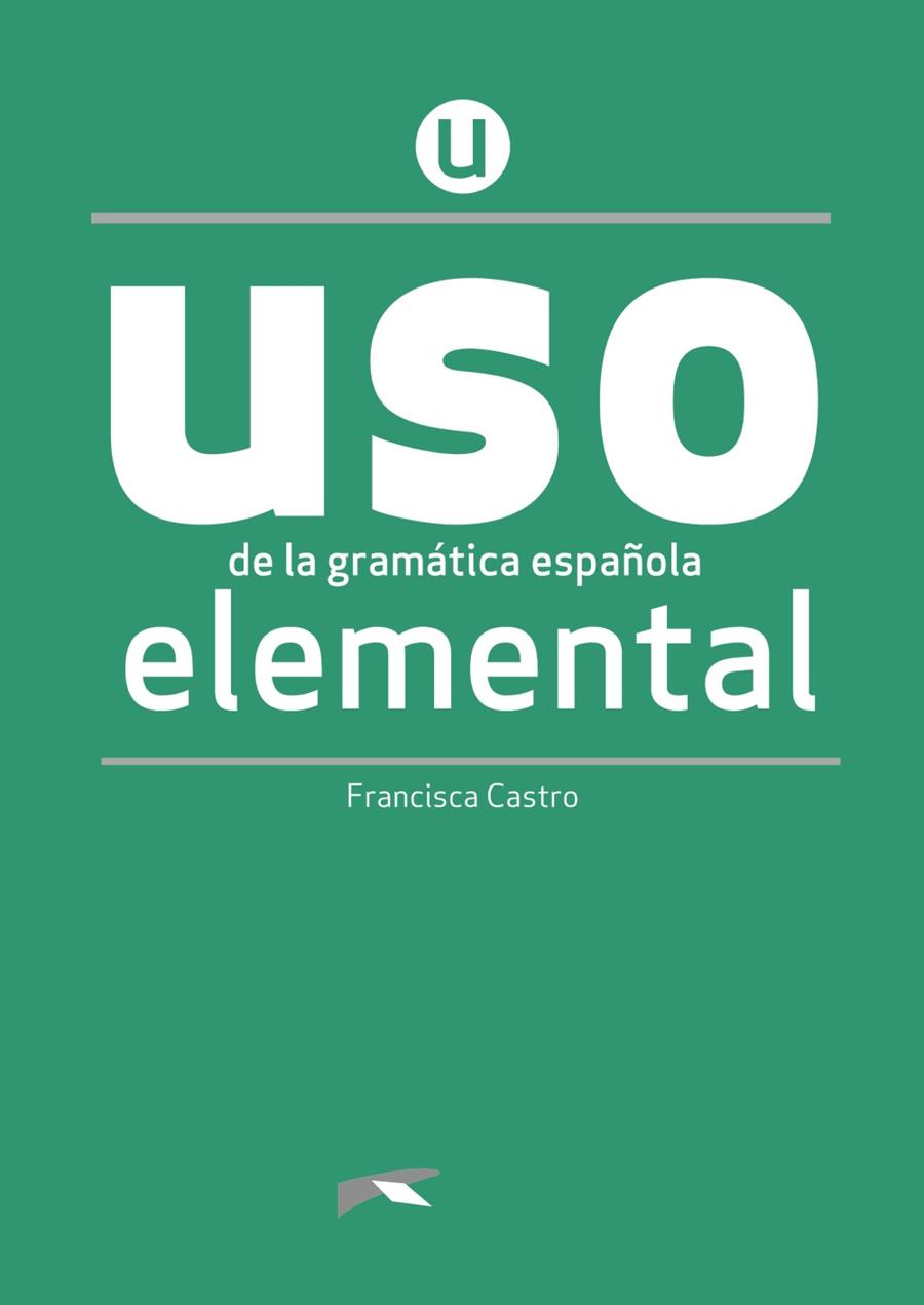 USO DE LA GRAMATICA ESPAÑOLA ELEMENTAL | 9788490816257 | CASTRO VIUDEZ, FRANCISCA