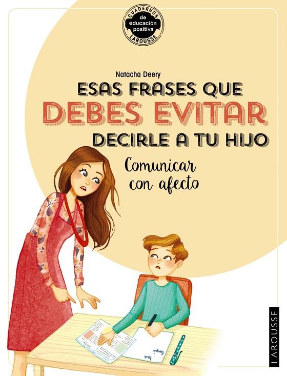 ESAS FRASES QUE DEBES EVITAR DECIRLE A TU HIJO: COMUNICAR CON EFECTO | 9788418100406 | DEERY, NATACHA