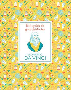 PETITS RELATS DE GRANS HISTÒRIES : LEONARDO DA VINCI | 9788419499684 | THOMAS, ISABEL ; SPITZER, KATJA