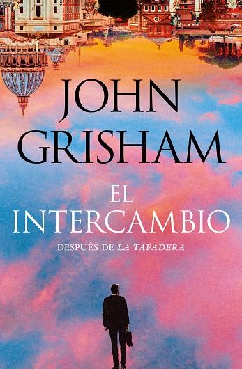 TAPADERA 2 : INTERCAMBIO  | 9788401033254 | GRISHAM, JOHN