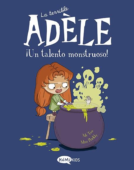 TERRIBLE ADÈLE 6 : ¡UN TALENTO MONSTRUOSO! | 9788419183125 | MR TAN : PRICKLY, MISS