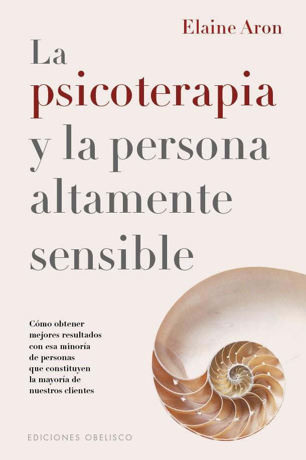 PSICOTERAPIA Y LA PERSONA ÁLTAMENTE SENSIBLE, LA | 9788411721042 | ARON, ELAINE