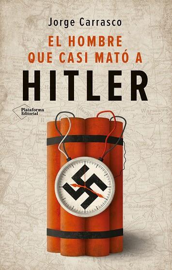 HOMBRE QUE CASI MATÓ A HITLER, EL | 9788410243613 | CARRASCO, JORGE