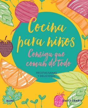 COCINA PARA NIÑOS : CONSIGA QUE COMAN DE TODO | 9788418459672 | LEARY, EMILY