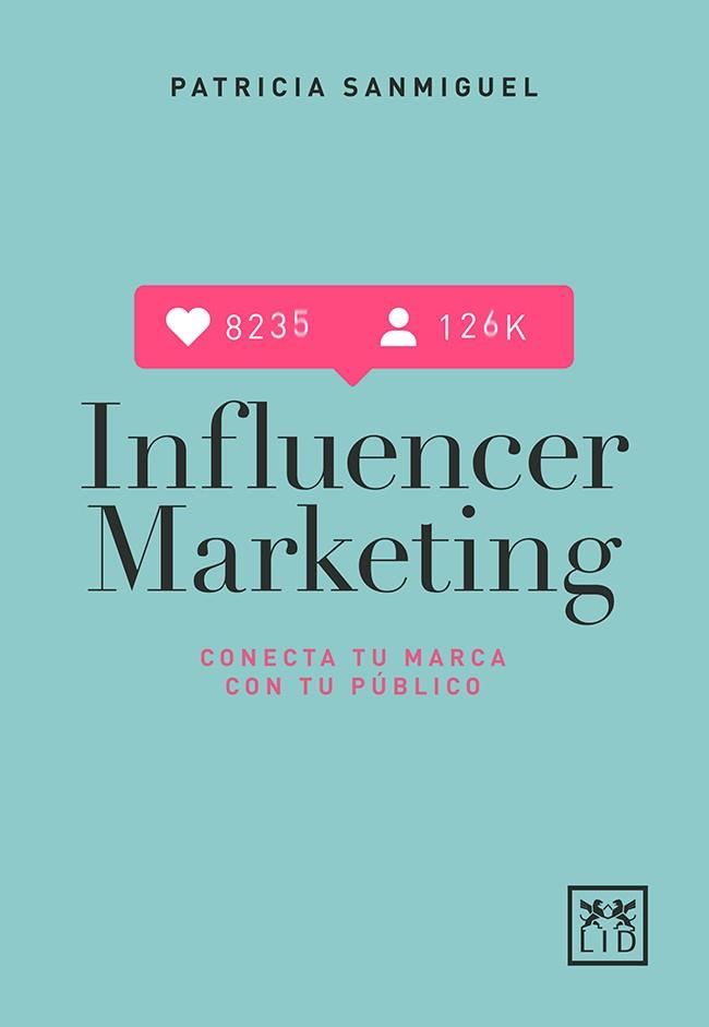 INFLUENCER MARKETING | 9788417277567 | SANMIGUEL, PATRICIA