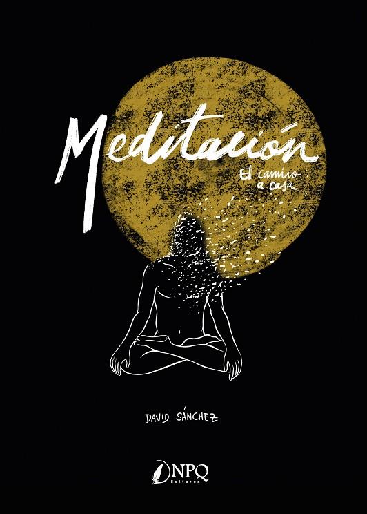 MEDITACIÓN : EL CAMINO A CASA | 9788418496714 | SÁNCHEZ, DAVID