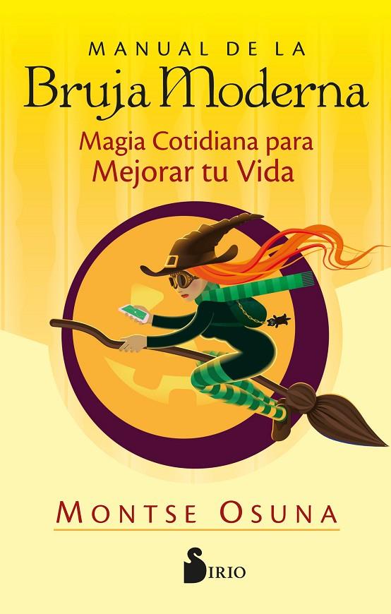 MANUAL DE LA BRUJA MODERNA : MAGIA COTIDIANA PARA MEJORAR TU VIDA | 9788418000577 | OSUNA, MONTSE