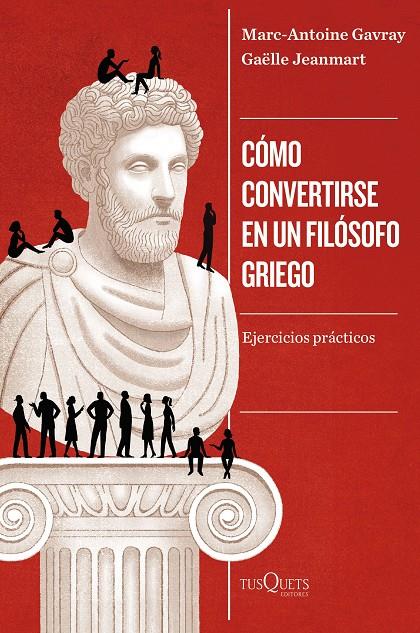 CÓMO CONVERTIRSE EN UN FILÓSOFO GRIEGO | 9788411075077 | GAVRAY, MARC-ANTOINE ; JEANMART, GAËLLE