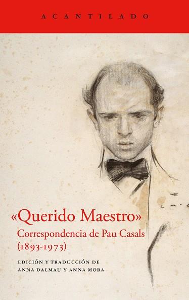 QUERIDO MAESTRO : CORRESPONDENCIA DE PAU CASALS (1893-1973) | 9788419958266 | CASALS, PAU