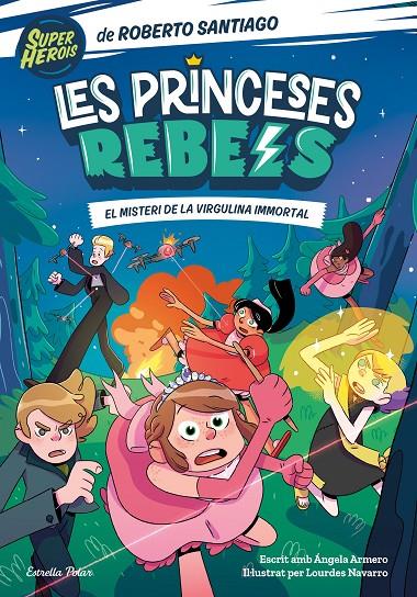 PRINCESES REBELS 1 : EL MISTERI DE LA VIRGULINA IMMORTAL | 9788413891088 | SANTIAGO, ROBERTO ; ARMERO, ÁNGELA