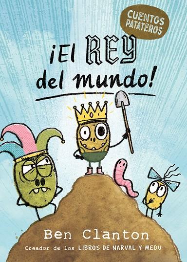 CUENTOS PATATEROS 2 :  ¡EL REY DEL MUNDO! | 9788426149039 | CLANTON, BEN