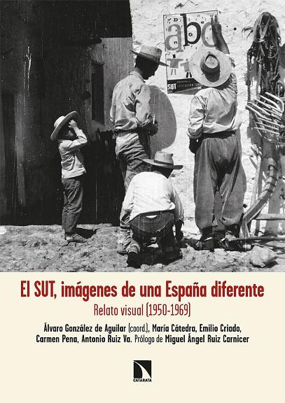 SUT, IMÁGENES DE UNA ESPAÑA DIFERENTE, EL | 9788413523590 | GONZÁLEZ DE AGUILAR, ÁLVARO