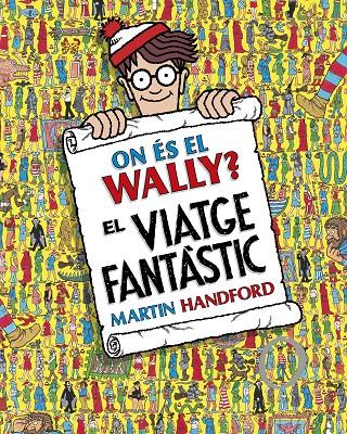 ON ÉS EL WALLY? : EL VIATGE FANTÀSTIC | 9788419910493 | HANDFORD, MARTIN