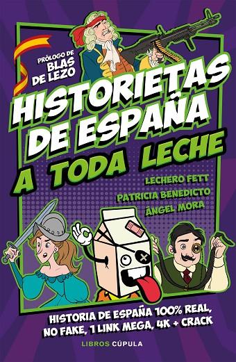 HISTORIETAS DE ESPAÑA A TODA LECHE | 9788448026899 | FETT, LECHERO ; BENEDICTO, PATRICIA ; MORA, ANGEL