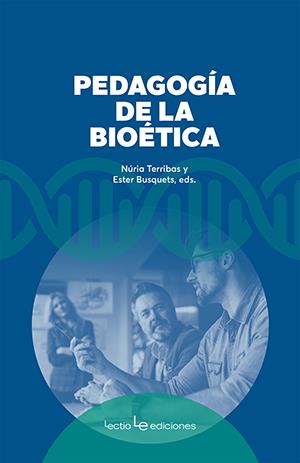 PEDAGOGÍA DE LA BIOÉTICA | 9788416918942 | TERRIBAS SALA, NÚRIA/BUSQUETS ALIBÉS, ESTER