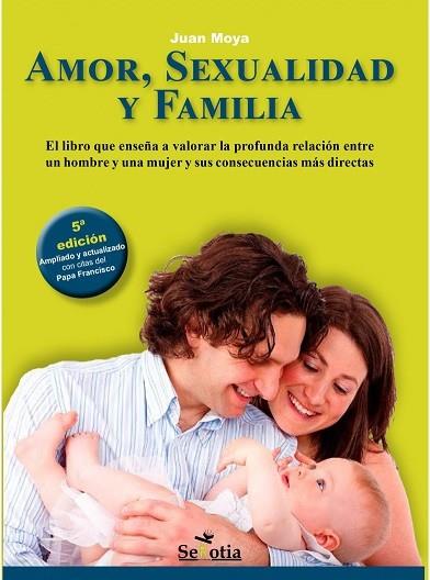 AMOR, SEXUALIDAD Y FAMILIA | 9788416921744 | MOYA, JUAN