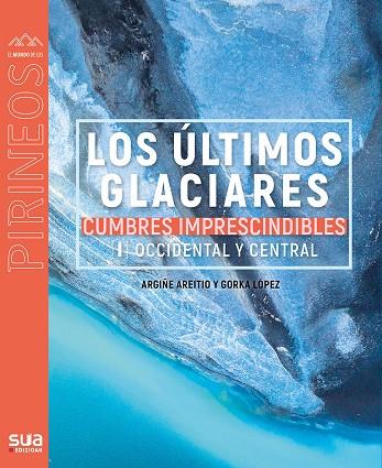 ULTIMOS GLACIARES, LOS | 9788482167510 | AREITIO, ARGIÑE