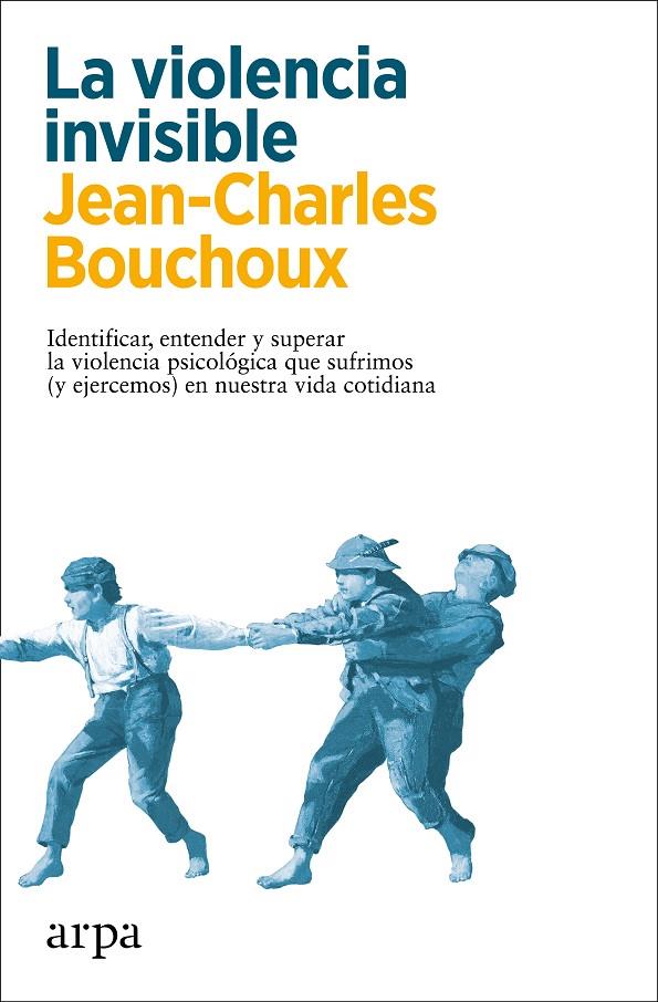 VIOLENCIA INVISIBLE, LA | 9788418741326 | BOUCHOUX, JEAN-CHARLES