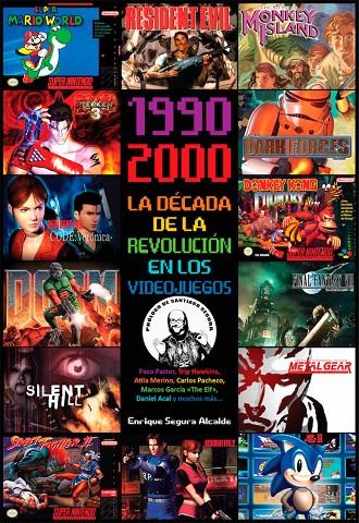 1990-2000 LA DECADA DE LA REVOLUCION EN LOS VIDEOJUEGOS | 9788418898068 | SEGURA, ENRIQUE