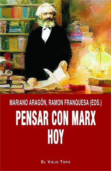 PENSAR CON MARX HOY | 9788418550089 | ARAGON, MARIANO ; FRANQUESA, RAMON