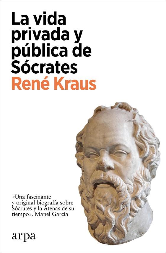 VIDA PRIVADA Y PÚBLICA DE SÓCRATES, LA | 9788418741364 | KRAUS, RENÉ