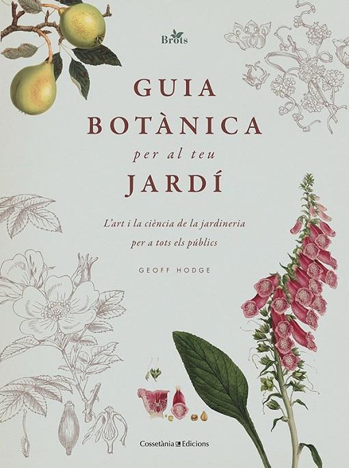 GUIA BOTANICA PER AL TEU JARDI | 9788413560076 | HODGE, GEOFF