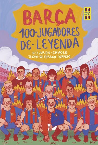 BARÇA. : 100 JUGADORES DE LEYENDA | 9788419875075 | CAVOLO, RICARDO ; CORREAS, FERRAN