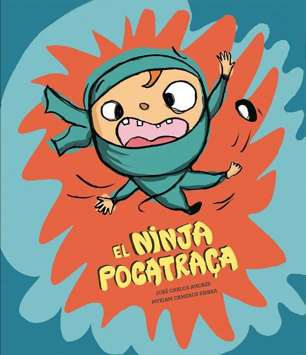 NINJA POCATRAÇA, EL | 9788410074910 | ANDRÉS, JOSÉ CARLOS ; CAMEROS SIERRA, MYRIAM