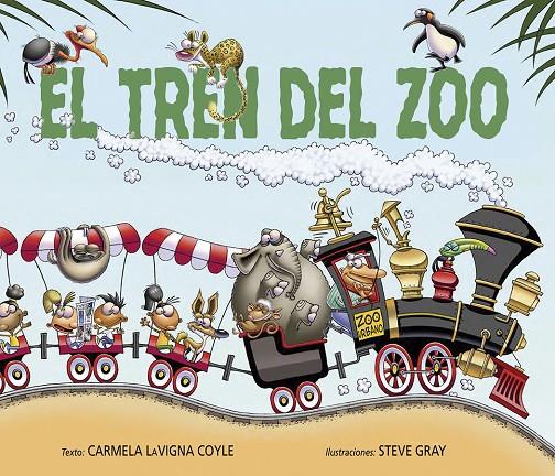 TREN DEL ZOO, EL | 9788491454113 | COYLE, CARMELA LAVIGNA ; GRAY, STEVE