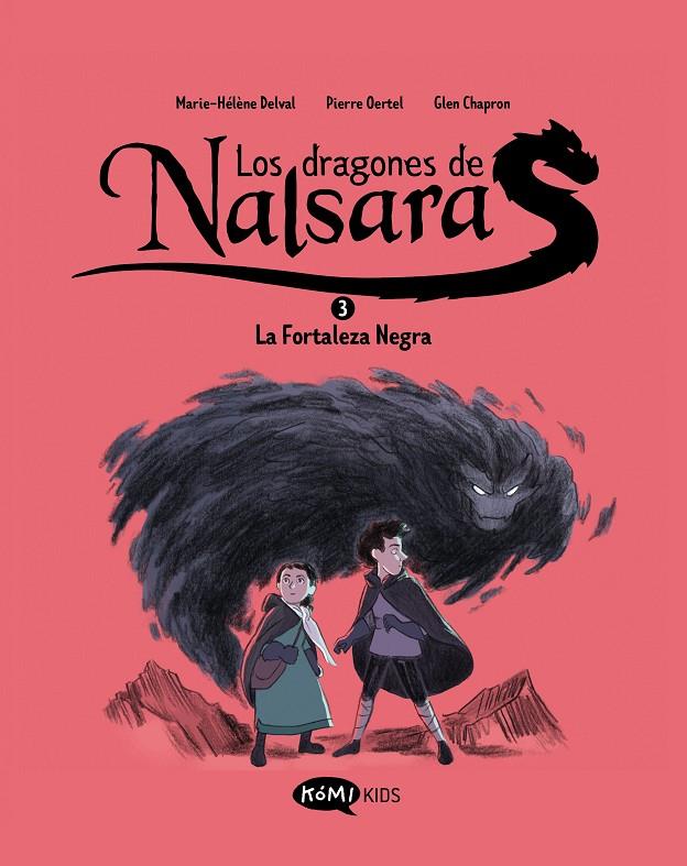 DRAGONES DE NALSARA 3 :  LA FORTALEZA NEGRA | 9788419183699 | DELVAL, MARIE-HÉLÈNE ; OERTEL, PIERRE