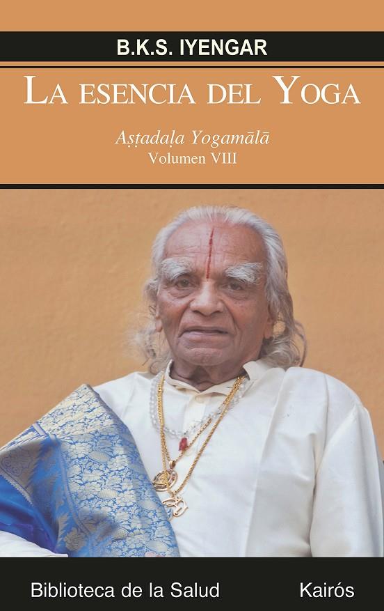 ESENCIA DEL YOGA, LA DE ASTADALA YOGAMALAVOL.VIII | 9788499885582 | IYENGAR