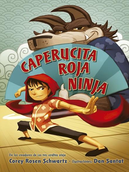 CAPERUCITA ROJA NINJA | 9788491456049 | SCHWARTZ, COREY ROSEN  ; SANTAT, DAN