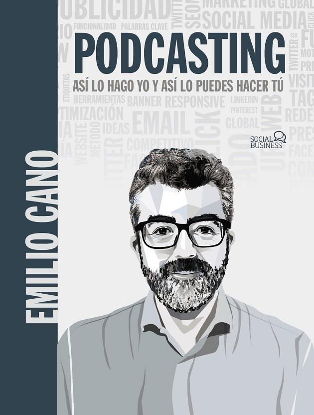 PODCASTING : ASÍ LO HAGO YO Y ASÍ LO PUEDES HACER TÚ | 9788441544871 | CANO MOLINA, EMILIO