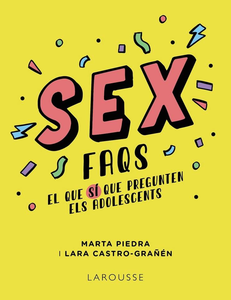 SEX FAQS : EL QUE SÍ QUE PREGUNTEN ELS ADOLESCENTS | 9788419250612 | PIEDRA, MARTA ; CASTRO-GRAÑÉN, LARA