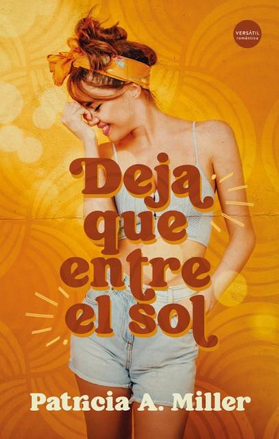 DEJA QUE ENTRE EL SOL | 9788418883170 | A. MILLER, PATRICIA