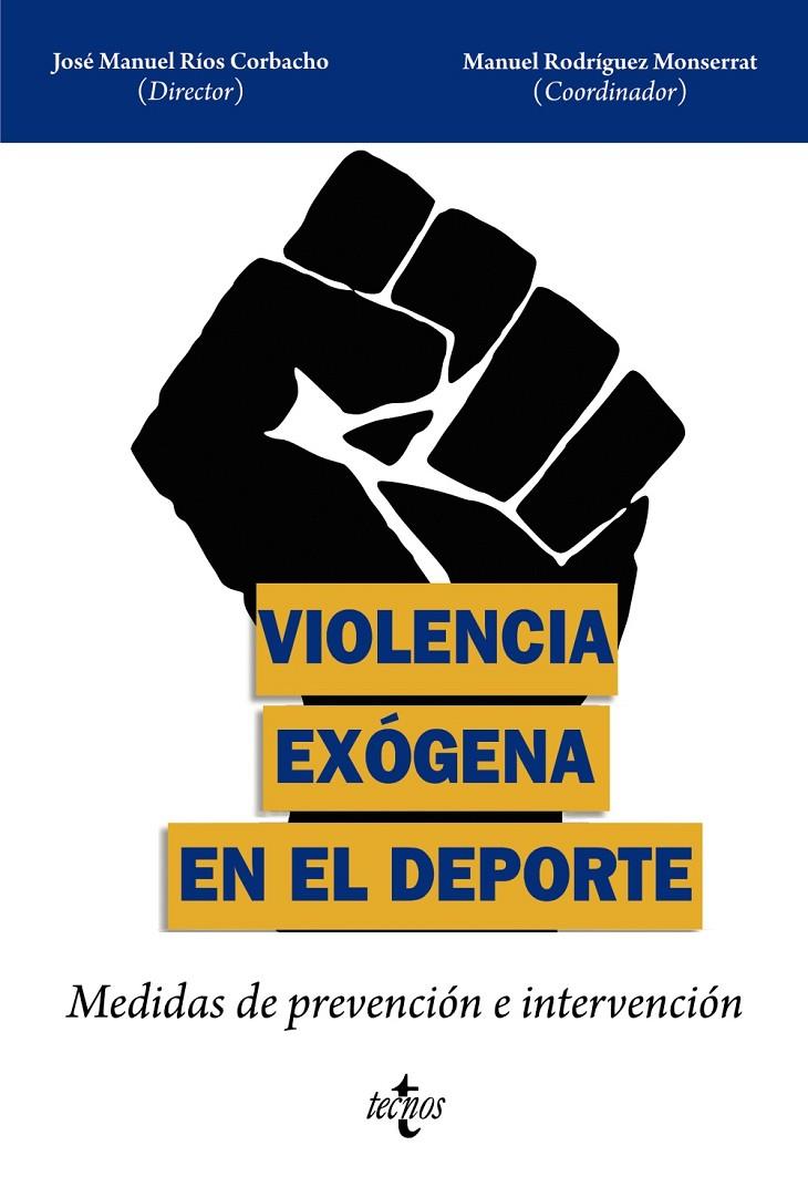 VIOLENCIA EXÓGENA EN EL DEPORTE | 9788430987078 | RÍOS CORBACHO, JOSÉ MANUEL;RODRÍGUEZ MONSERRAT, MANUEL;BENÍTEZ JIMÉNEZ, MARÍA JOSÉ/BURGOS MATA, ÁLVA