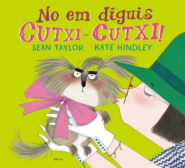 NO EM DIGUIS CUTXI-CUTXI | 9788447941810 | TAYLOR, SEAN ; HINDLEY, KATE