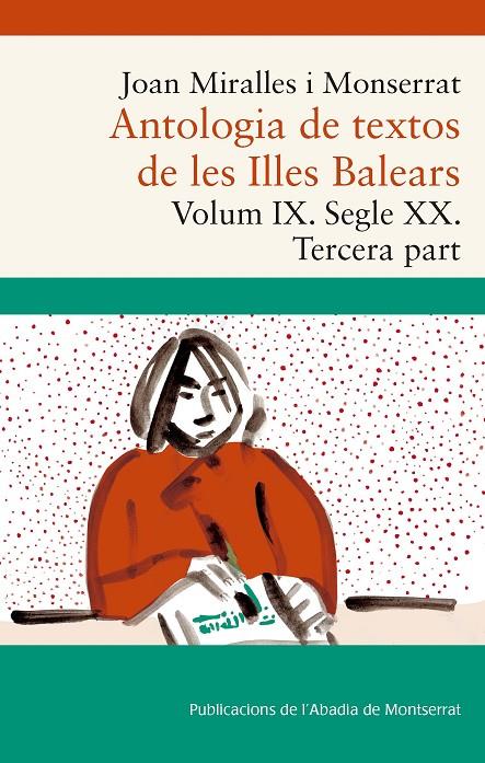 ANTOLOGIA DE TEXTOS DE LES ILLES BALEARS VOLUM IX SEGLE XX TERCERA PART | 9788491912019 | MIRALLES I MONSERRAT, JOAN