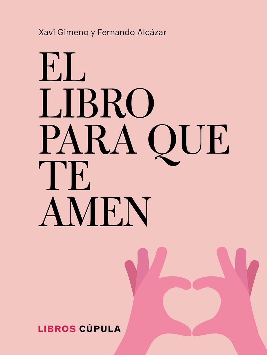 LIBRO PARA QUE TE AMEN, EL | 9788448026721 | GIMENO, XAVI ; ALCAZAR, FERNANDO