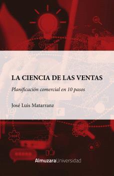 CIENCIA DE LAS VENTAS : PLANIFICACION COMERCIAL EN DIEZ PASOS | 9788410524323 | MATARRANZ CARPIZO, JOSÉ LUIS