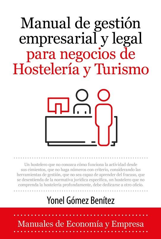 MANUAL DE GESTIÓN EMPRESARIAL Y LEGAL PARA NEGOCIOS DE HOSTELERÍA Y TURISMO | 9788418952142 | GÓMEZ BENÍTEZ, YONEL 