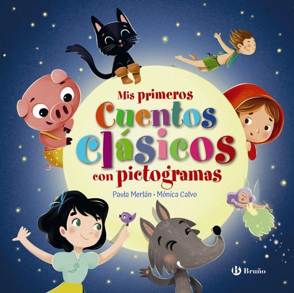 MIS PRIMEROS CUENTOS CLÁSICOS CON PICTOGRAMAS | 9788469669778 | MERLÁN, PAULA ; CALVO GIL, MÓNICA