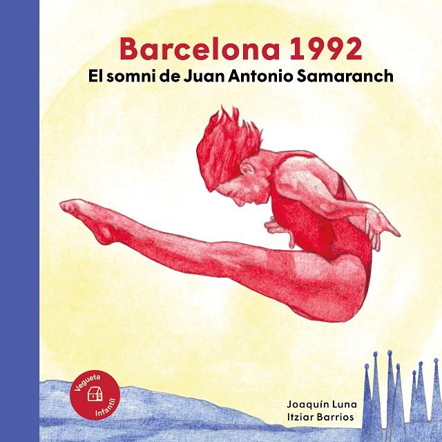 BARCELONA 1992 :  EL SOMNI DE JUAN ANTONIO SAMARANCH | 9788418449482 | LUNA, JOAQUÍN ; BARRIOS, ITZIAR