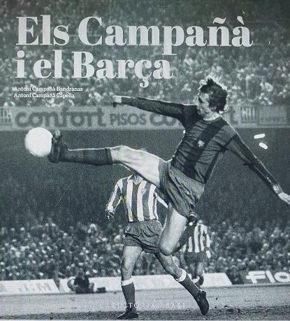 CAMPAÑÀ I EL BARÇA : MÉS ENLLÀ DEL FUTBOL (1935-2007) | 9788419007988 | GONZÀLEZ VILALTA, ARNAU ; MONNÉ CAMPAÑÁ, TONI