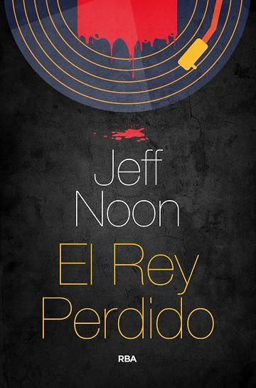 REY PERDIDO, EL | 9788491873952 | NOON, JEFF