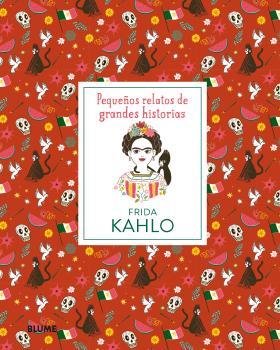 PEQUEÑOS RELATOS DE GRANDES HISTORIAS : FRIDA KAHLO | 9788417492397 | THOMAS, ISABEL ; MADRIZ, MARIANNA