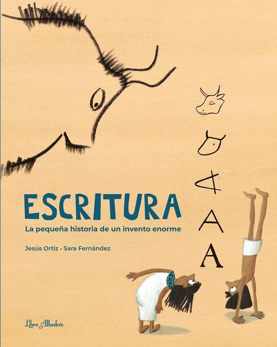 ESCRITURA : LA PEQUEÑA HISTORIA DE UN INVENTO ENORME | 9788412650723 | ORTIZ PÉREZ DEL MOLINO, JESÚS ; FERNÁNDEZ SAINZ, SARA