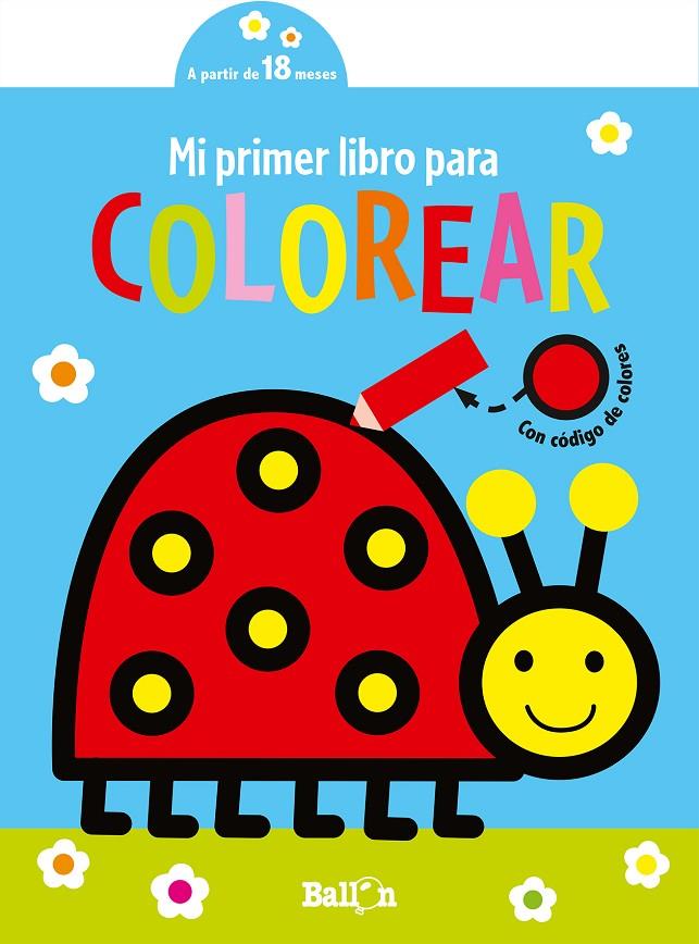 MARIQUITA : MI PRIMER LIBRO PARA COLOREAR ( + 18 MESOS) | 9789403225302